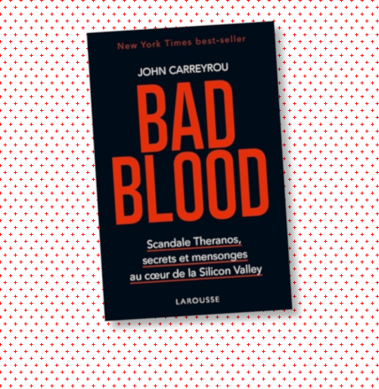 BAD BLOOD – L’enquête sur Theranos